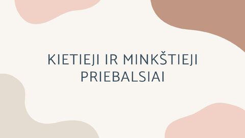 KIETIEJI IR MINKŠTIEJI PRIEBALSIAI